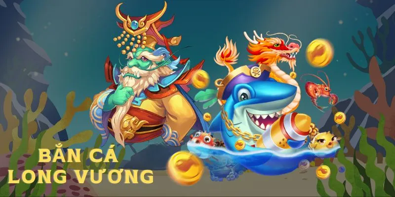 Bắn cá long dương